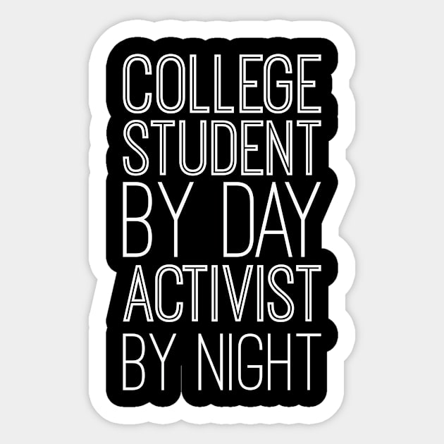 College Student By Day Activist By Night Sticker by blacklines
